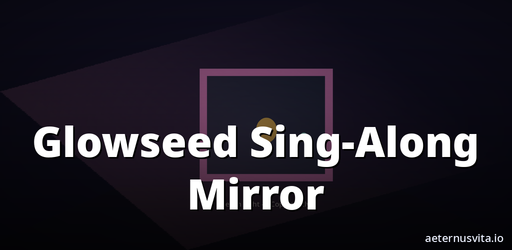 Glowseed Sing-Along Mirror cover